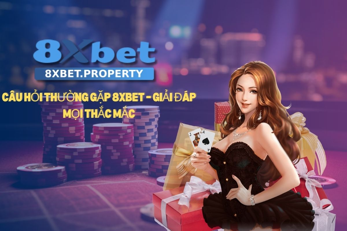 Câu hỏi thường gặp 8xbet