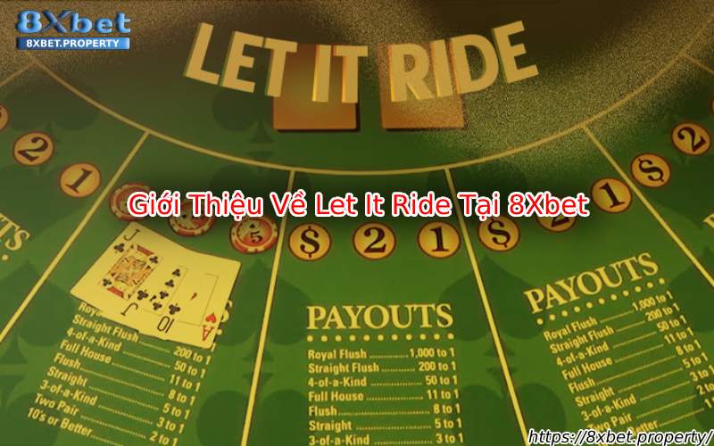 Giới thiệu Let It Ride 8xBet