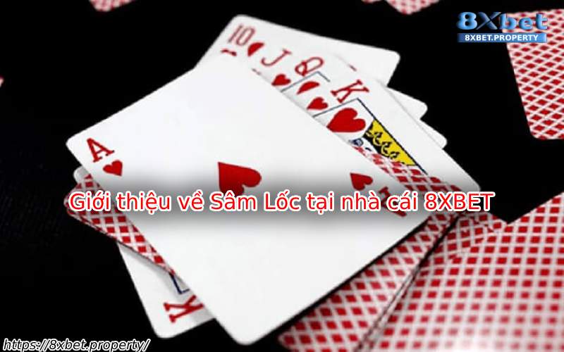 Giới thiệu Sâm lốc 8xbet